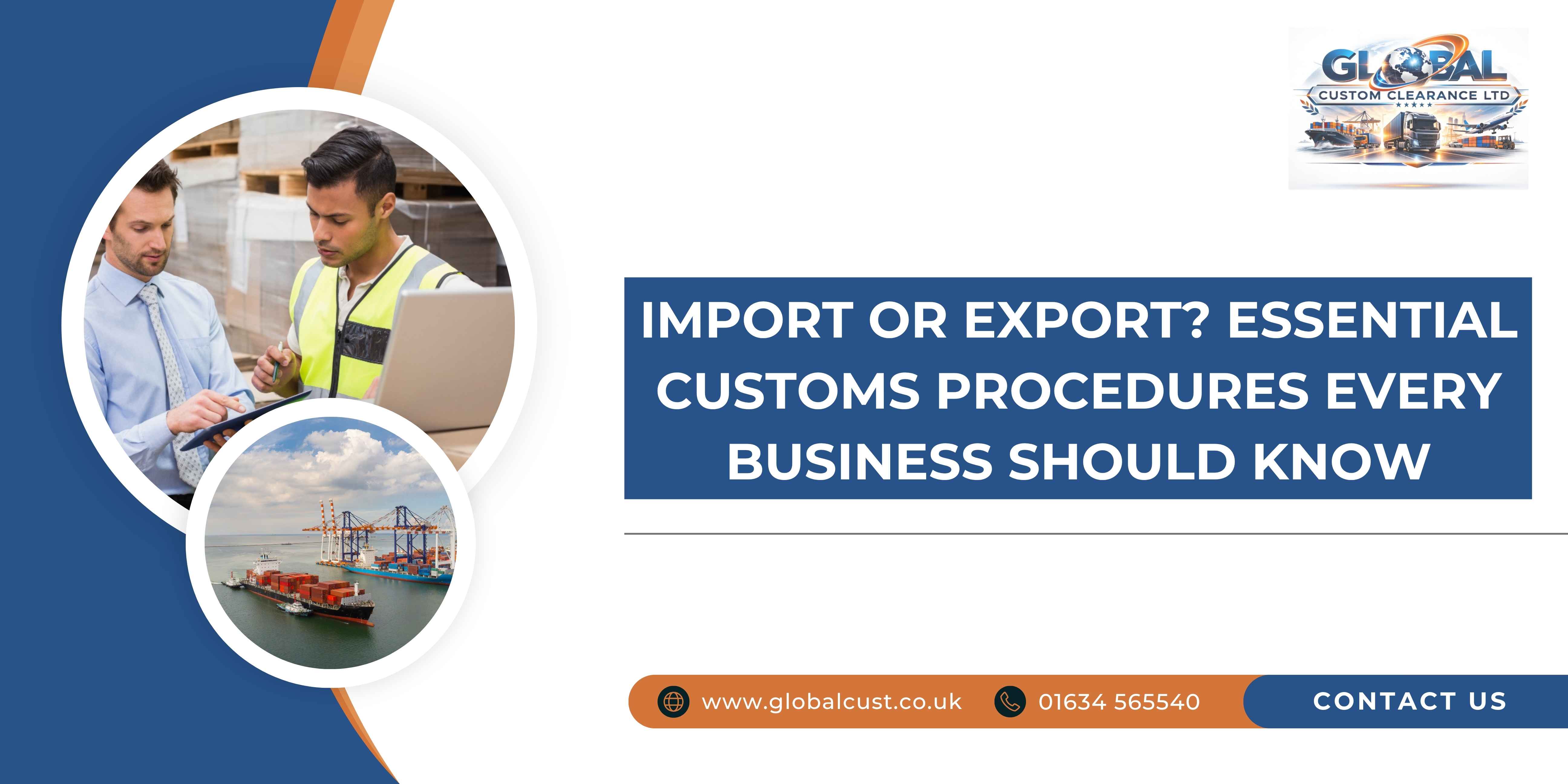 Import or Export? Essential Customs Procedures Every Business Should Know